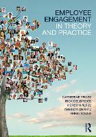 Employee Engagement in Theory and Practice