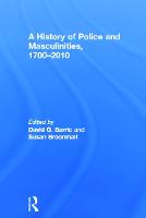 A History of Police and Masculinities, 1700-2010