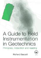 A Guide to Field Instrumentation in Geotechnics