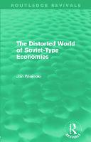The Distorted World of Soviet-Type Economies (Routledge Revivals)