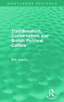 Traditionalism, Conservatism and British Political Culture (Routledge Revivals)