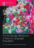 The Routledge Handbook of Second Language Acquisition