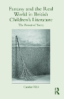 Fantasy and the Real World in British Children's Literature