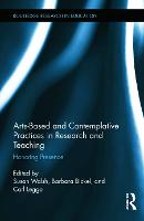 Arts-based and Contemplative Practices in Research and Teaching