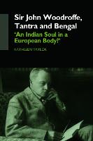 Sir John Woodroffe, Tantra and Bengal