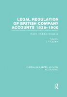 Legal Regulation of British Company Accounts 1836-1900 (RLE Accounting)