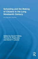 Schooling and the Making of Citizens in the Long Nineteenth Century