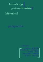 Knowledge and Postmodernism in Historical Perspective