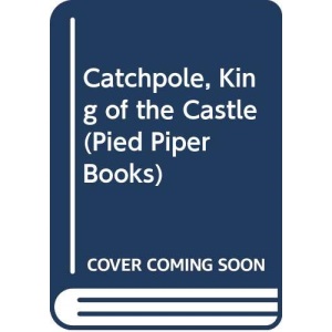 Catchpole, King of the Castle (Pied Piper Books)