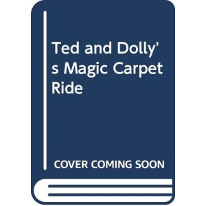 Ted and Dolly's Magic Carpet Ride