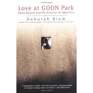Love at Goon Park: Harry Harlow and the Science of Affection (Science Matters)