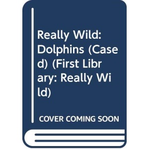 Really Wild: Dolphins (Cased)