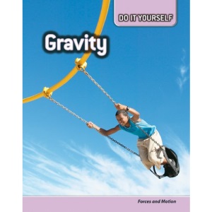 Diy Gravity Forces & Motion (Do It Yourself)