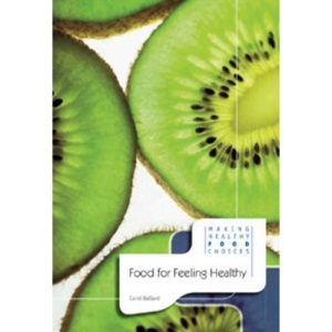 Food for Feeling Healthy (Making Healthy Food Choices)