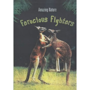 Amazing Nature: Ferocious Fighters Hardback