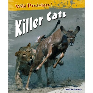 Killer Cats  (Wild Predators)