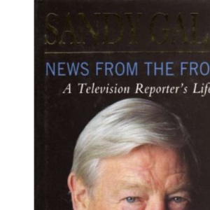 News from the Front: The Life of a Television Reporter