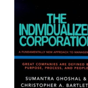 The Individualized Corporation: A Fundamentally New Approach to Management