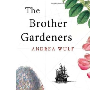 The Brother Gardeners: Botany, Empire and the Birth of an Obsession