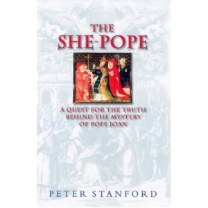 The She-pope: Quest for the Truth Behind the Mystery of Pope Joan