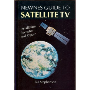 Newnes Guide to Satellite TV: Installation, Reception and Repair