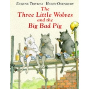 The Three Little Wolves and the Big Bad Pig