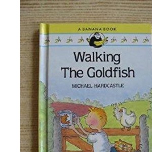 Walking the Goldfish (Banana Books)