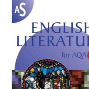 AS English Literature for AQA B (AS & A2 English Literature for AQA B)