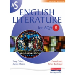 AS English Literature for AQA B (AS & A2 English Literature for AQA B)