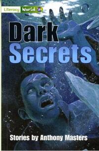 Literacy World Fiction Stage 3 Dark Secrets (LITERACY WORLD NEW EDITION)