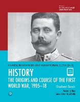 Pearson Edexcel International GCSE (9-1) History: The Origins and Course of the First World War, 1905–18 Student Book