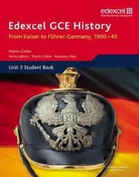 Edexcel GCE History: From Kaiser to Fuhrer: Germany 1900-45