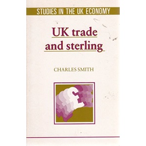 UK Trade and Sterling (Studies in the UK Economy)