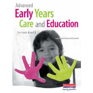 Advanced Early Years Care and Education (for NVQ 4 and Foundation Degrees)