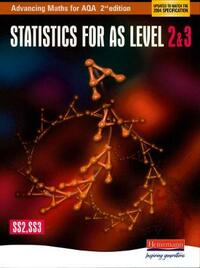 Advancing Maths for AQA: Statistics 2 & 3 2nd Edition (SS2 & SS3) (AQA Advancing Maths)