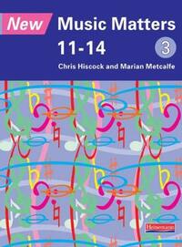New Music Matters: Age 11-14 Bk. 3 (New Music Matters 11-14)