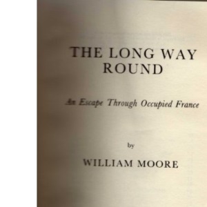 The Long Way Round An Escape Through Occupied France