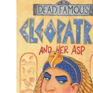 Cleopatra and her Asp (Dead Famous)