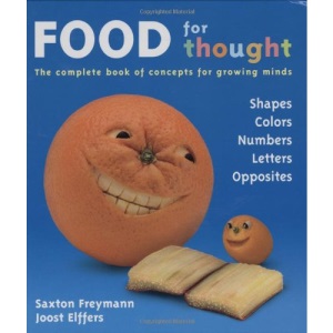 Food for Thought: The Complete Book of Concepts for Growing Minds