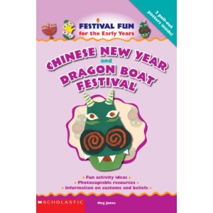 Chinese New Year and the Dragon Boat Festival (Festival Fun for the Early Years)