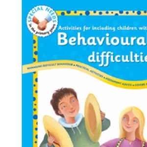 Activities for Including Children with Behavioural Difficulties (Special Needs in the Primary Years)