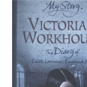 Victorian Workhouse (My Story)