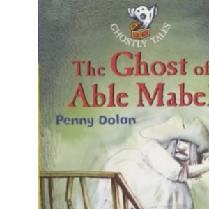 The Ghost of Able Mabel (Ghostly Tales S.)