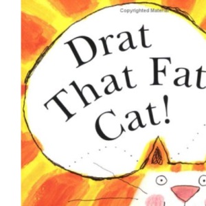 Drat That Fat Cat!