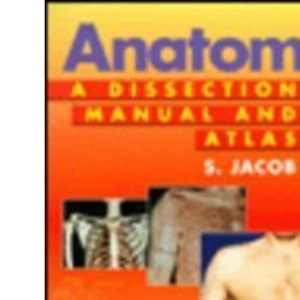 Anatomy: A Dissection Manual and Atlas