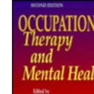 Occupational Therapy and Mental Health: Principles, Skills and Practice