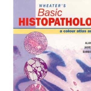 Wheater's Basic Histopathology: A Color Atlas and Text (Wheater's Histology and Pathology)