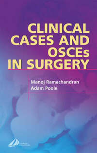 Clinical Cases and OSCEs in Surgery (MRCS Study Guides)