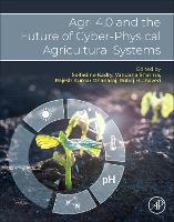 Agri 4.0 and the Future of Cyber-Physical Agricultural Systems