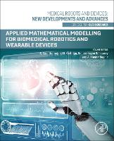 Applied Mathematical Modeling for Biomedical Robotics and Wearable Devices